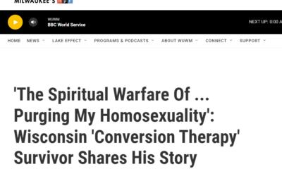 ‘THE SPIRITUAL WARFARE OF … PURGING MY HOMOSEXUALITY’: WISCONSIN ‘CONVERSION THERAPY’ SURVIVOR SHARES HIS STORY